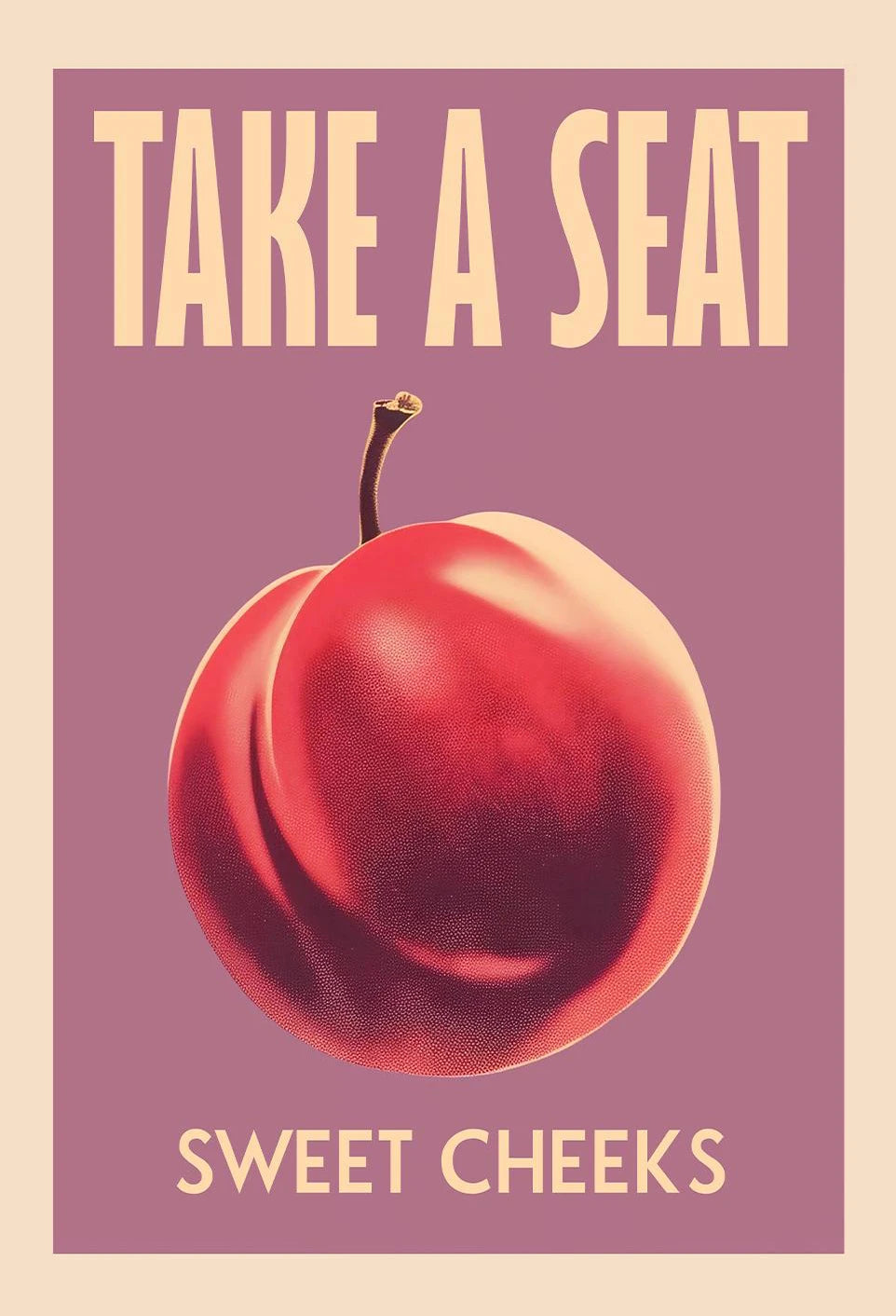 Take A Seat Sweet Cheeks Poster Print Retro Bathroom Wall Art Strawberry Peach Nice Bum Funny Toilet Home Decor Picture Peaceful Pleasures Health and Wellness DM35-2 50x70cm Unframed