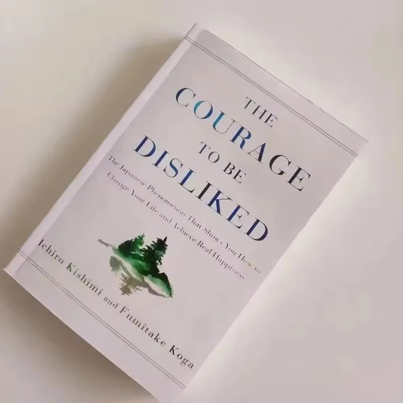Courage Be Disliked How Yourself Change Life Achieve Real Happiness