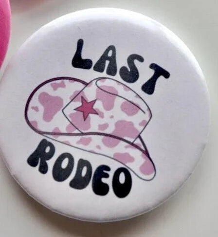 Last Rodeo Button Pin | Nashville Bachelorette Party Gift