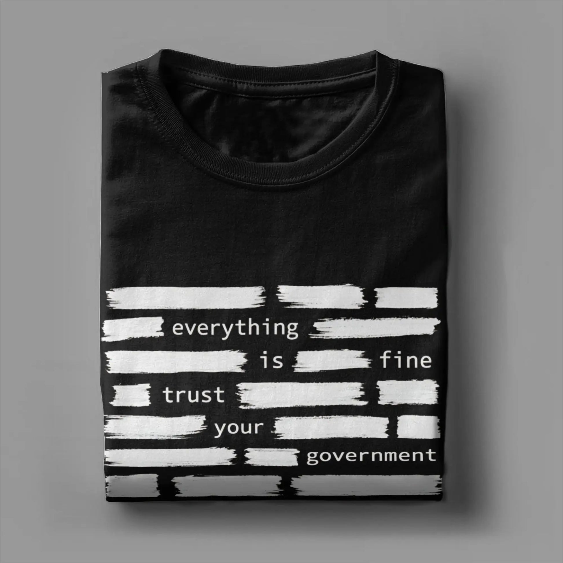 Everything Is Fine Trust Your Government T-Shirts Men Awesome Cotton Tees Crewneck Short Sleeve T Shirts Summer Tops Peaceful Pleasures Health and Wellness