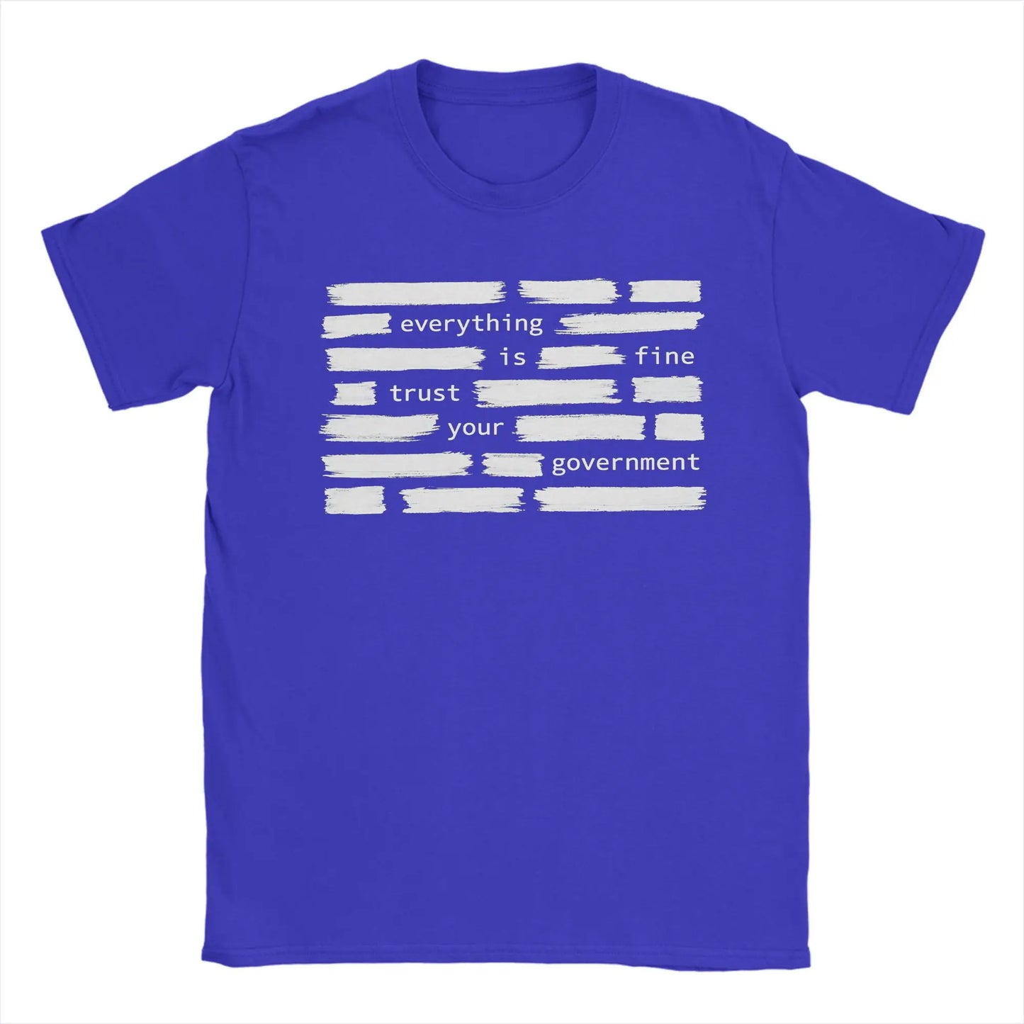 Everything Is Fine Trust Your Government T-Shirts Men Awesome Cotton Tees Crewneck Short Sleeve T Shirts Summer Tops Peaceful Pleasures Health and Wellness Blue XL