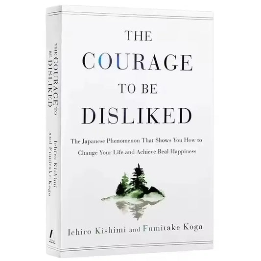 Courage Be Disliked How Yourself Change Life Achieve Real Happiness Peaceful Pleasures Health and Wellness 5