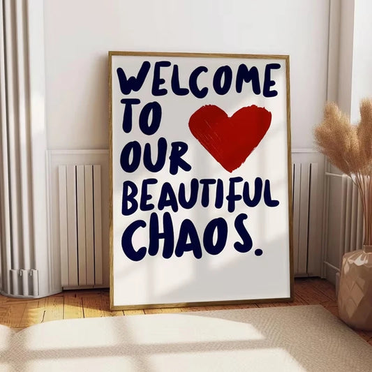 Welcome To Our Beautiful Chaos Quote Canvas Wall Art Print Quote Canvas Print Peaceful Pleasures Health and Wellness G4224 60x80cm Unframed
