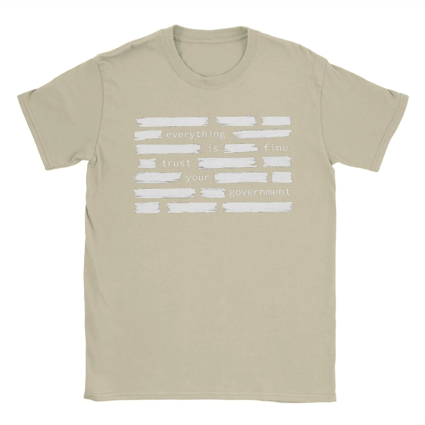 Everything Is Fine Trust Your Government T-Shirts Men Awesome Cotton Tees Crewneck Short Sleeve T Shirts Summer Tops Peaceful Pleasures Health and Wellness