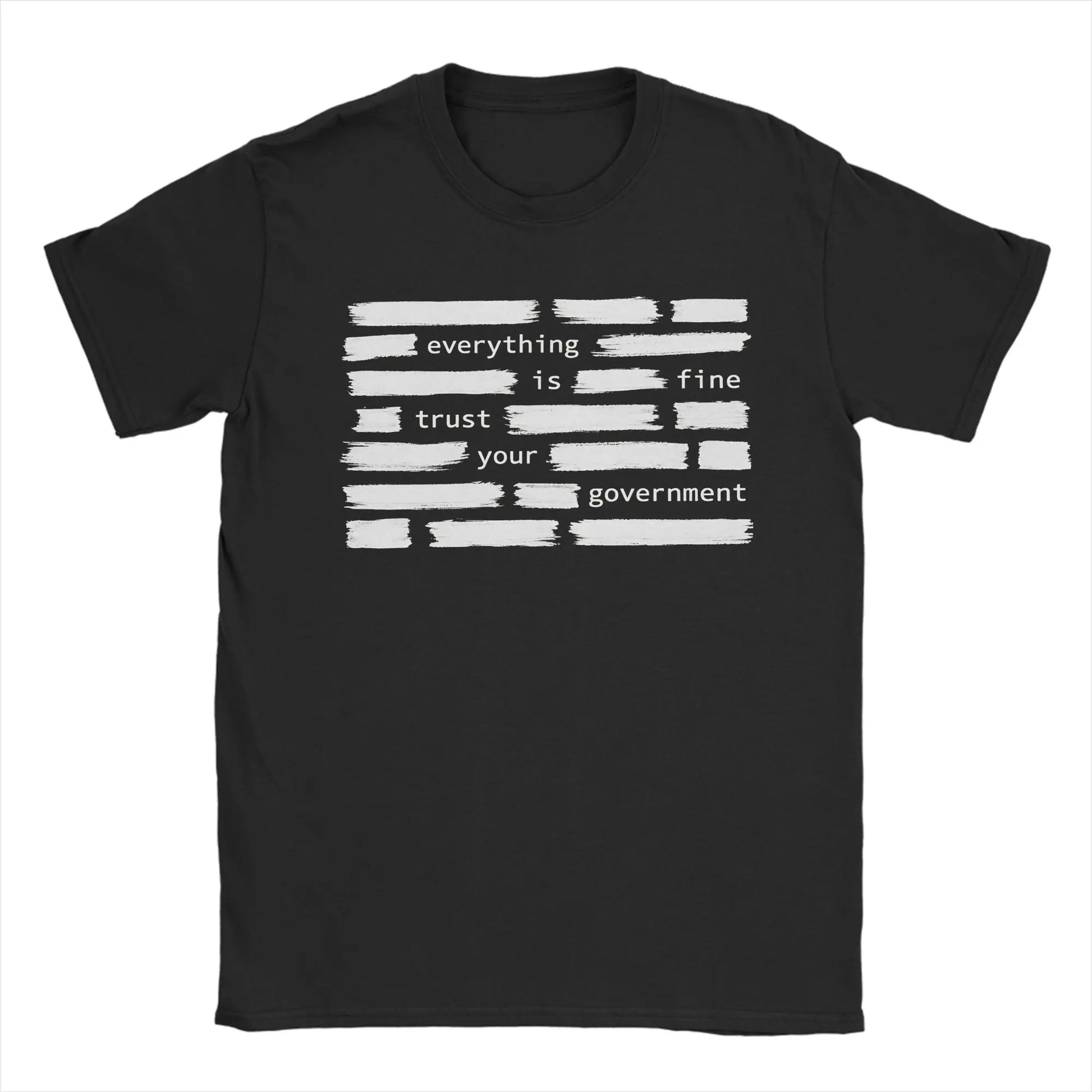 Everything Is Fine Trust Your Government T-Shirts Men Awesome Cotton Tees Crewneck Short Sleeve T Shirts Summer Tops Peaceful Pleasures Health and Wellness black S