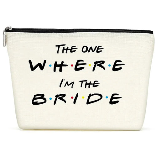 "The One Where I'm the Bride" Friends Bridal Makeup Bag Gift Bridal Cosmetic Bag Peaceful Pleasures Health and Wellness bride