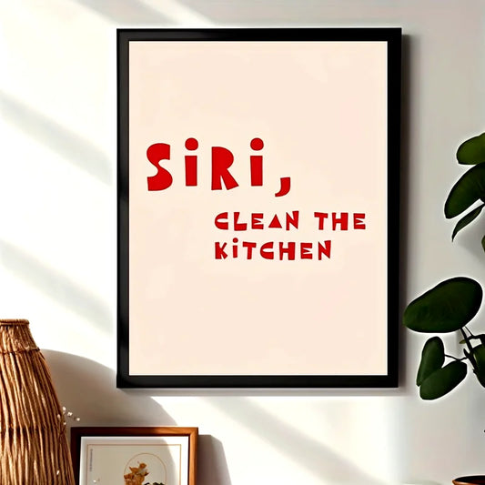 1pc Frameless Kitchen Command Art Canvas Poster "Siri, Clean The Kitchen" | Unique Creative Wall Art Decor Print Artwork Decor Peaceful Pleasures Health and Wellness ZLH4701 40x50cm No Frame