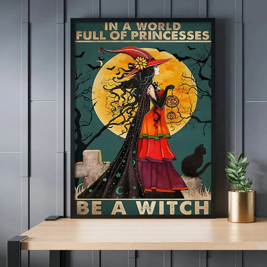 Witch-Themed Canvas Wall Art Poster - "In A World Full of Princesses Be A Witch" Halloween Decor for Home, Bedroom, Living Room Peaceful Pleasures Health and Wellness