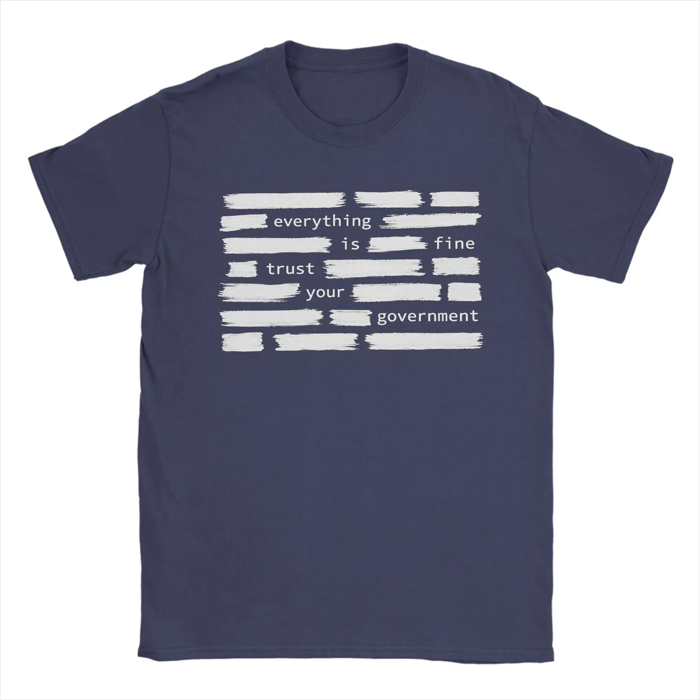 Everything Is Fine Trust Your Government T-Shirts Men Awesome Cotton Tees Crewneck Short Sleeve T Shirts Summer Tops Peaceful Pleasures Health and Wellness
