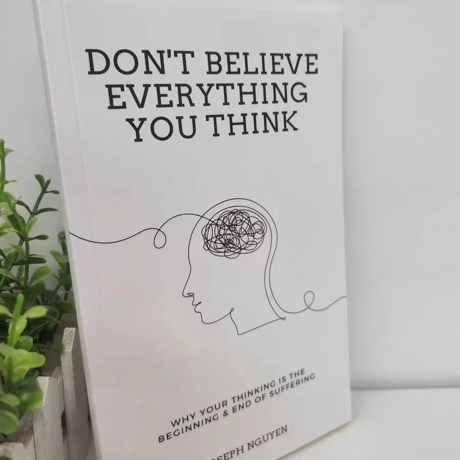 Don't Believe Everything You Think Joseph Nguyen Why Thinking