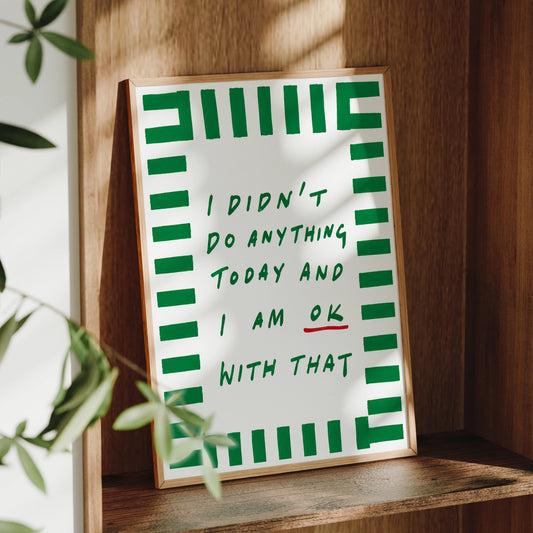 Modern I Didn't Do Anything Today And I Am Ok With That Wall Art Print Canvas Painting Poster Picture For Bedroom Home Decor Peaceful Pleasures Health and Wellness G4938 21x30cm Unframed