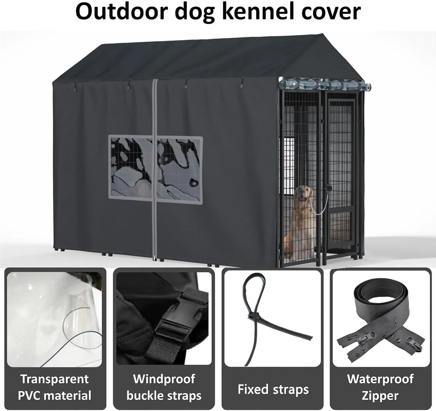 Outdoor dog kennel cover with transparent PVC material, windproof buckle straps, fixed straps, and waterproof zipper.
