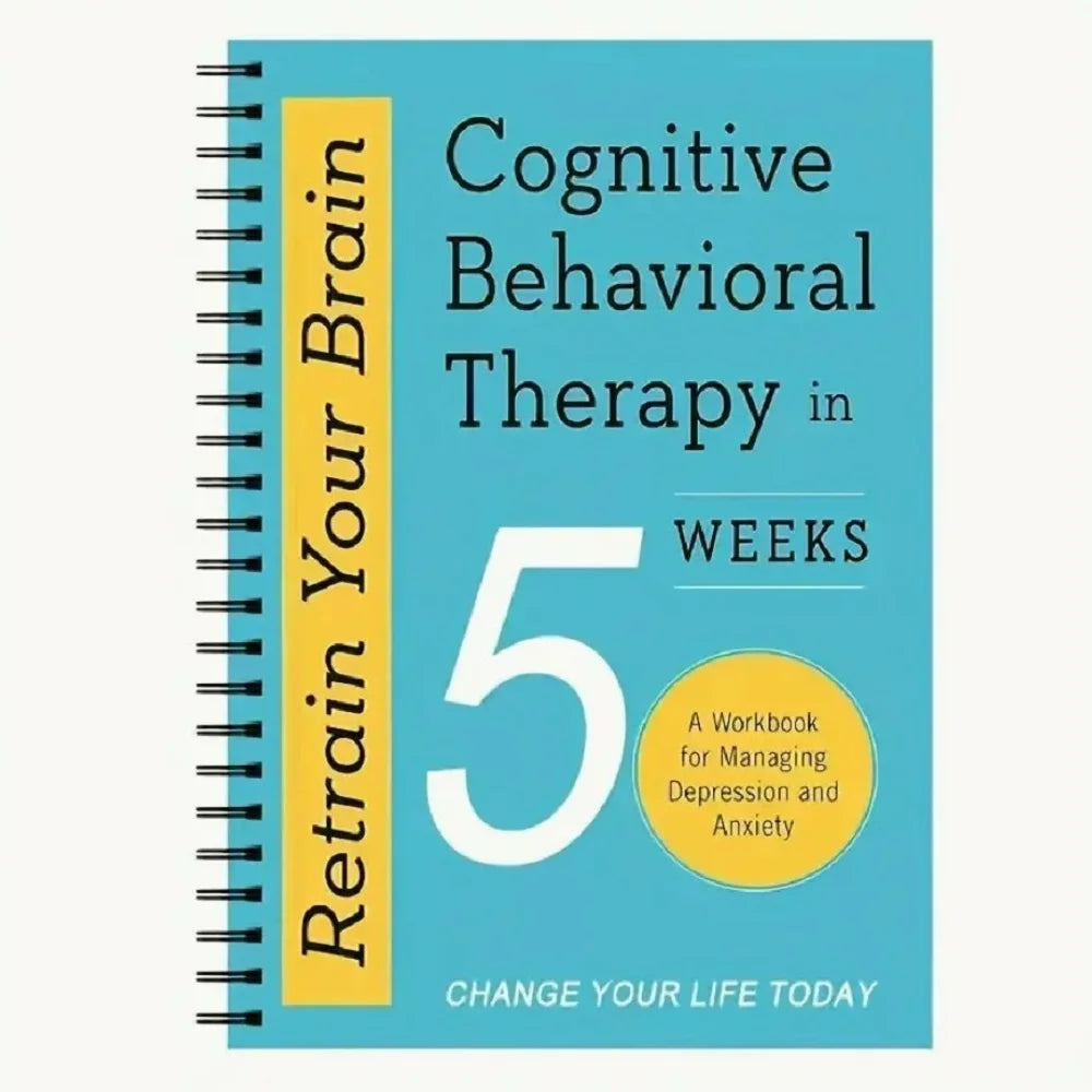 Retrain Brain Cognitive Behavioral Therapy 5 Weeks Workbook Managing