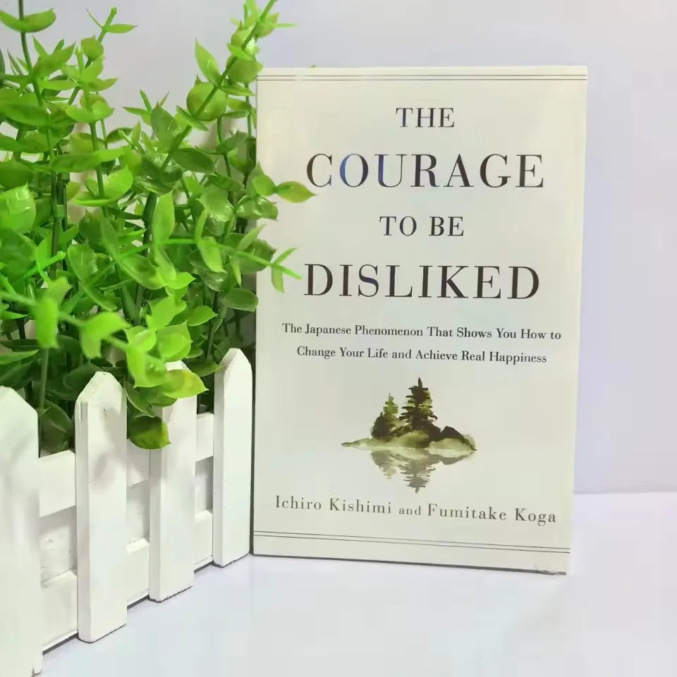 Courage Be Disliked How Yourself Change Life Achieve Real Happiness