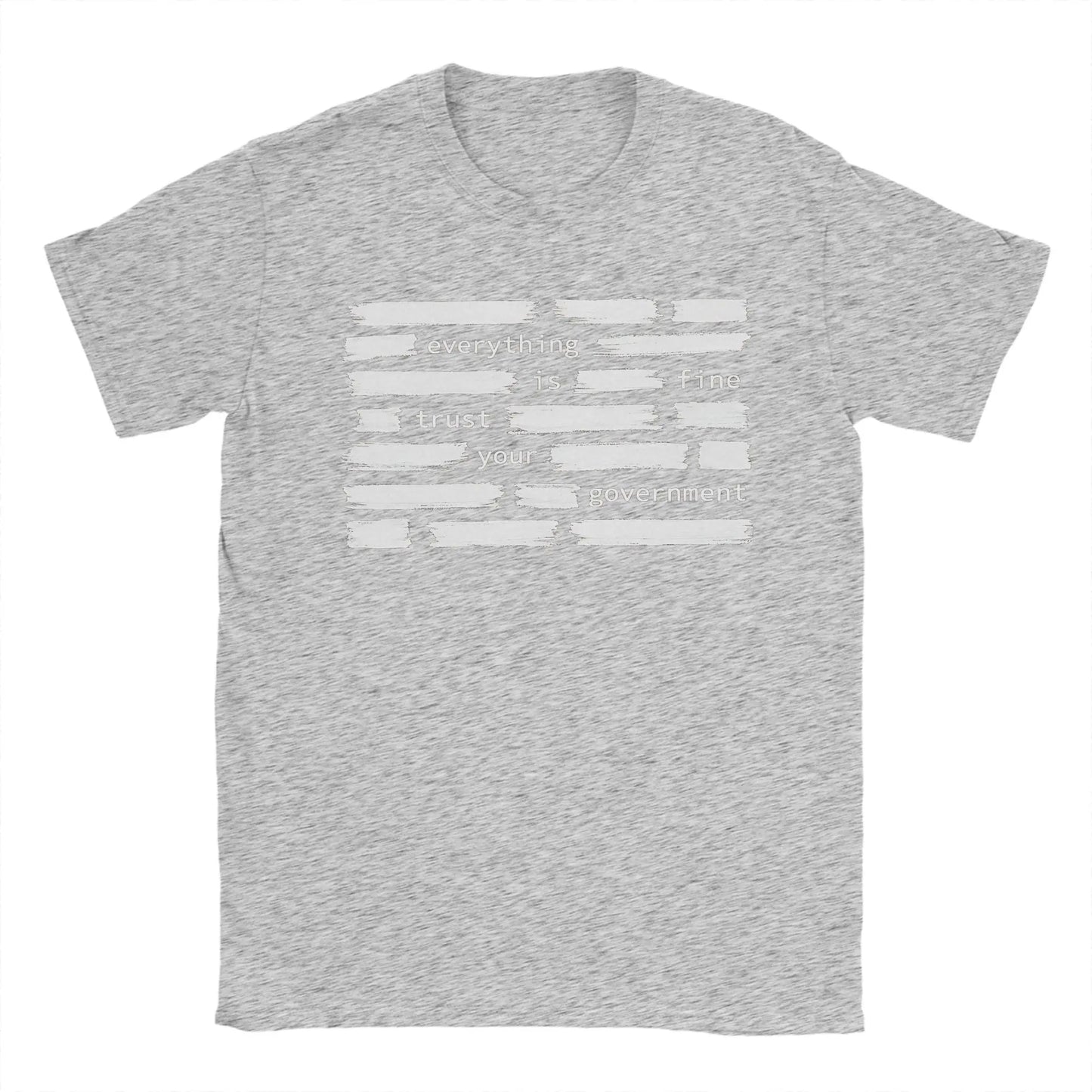 Everything Is Fine Trust Your Government T-Shirts Men Awesome Cotton Tees Crewneck Short Sleeve T Shirts Summer Tops Peaceful Pleasures Health and Wellness GRAY L