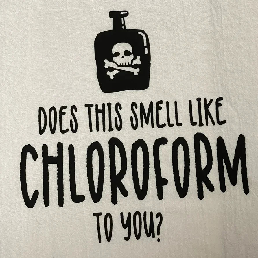 Funny "Does This Smell Like Chloroform?" Halloween Tea Towel
