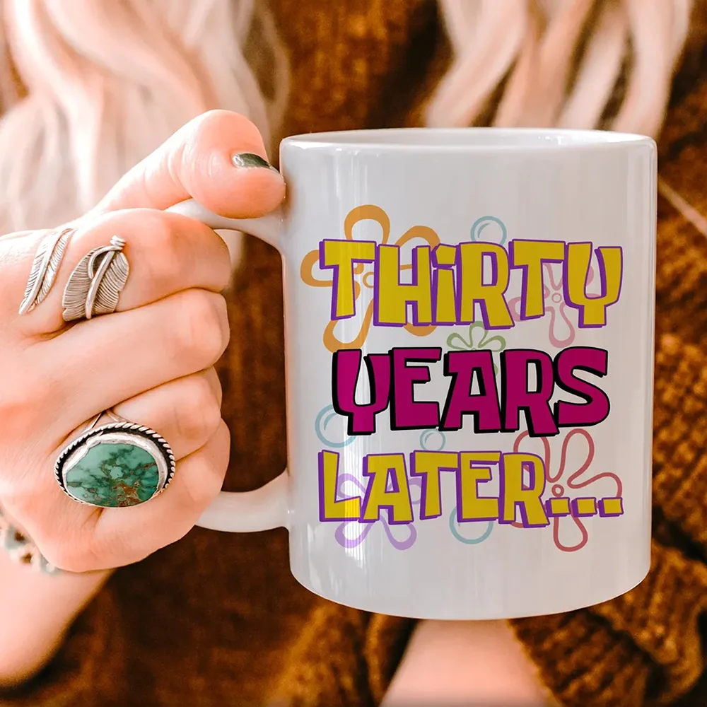 Thirty Years Later Mug | 30th Birthday Gift for Women Birthday Ceramic Mug Peaceful Pleasures Health and Wellness