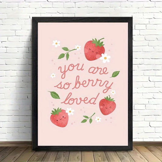 "You Are So Berry Loved" Strawberry Canvas Wall Art Print Canvas Wall Art Peaceful Pleasures Health and Wellness G5401 30x40cm Metal Framed