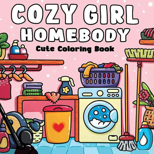 Cozy Girl Homebody Cute Coloring Book Stress Relief Art Drawing Peaceful Pleasures Health and Wellness 1
