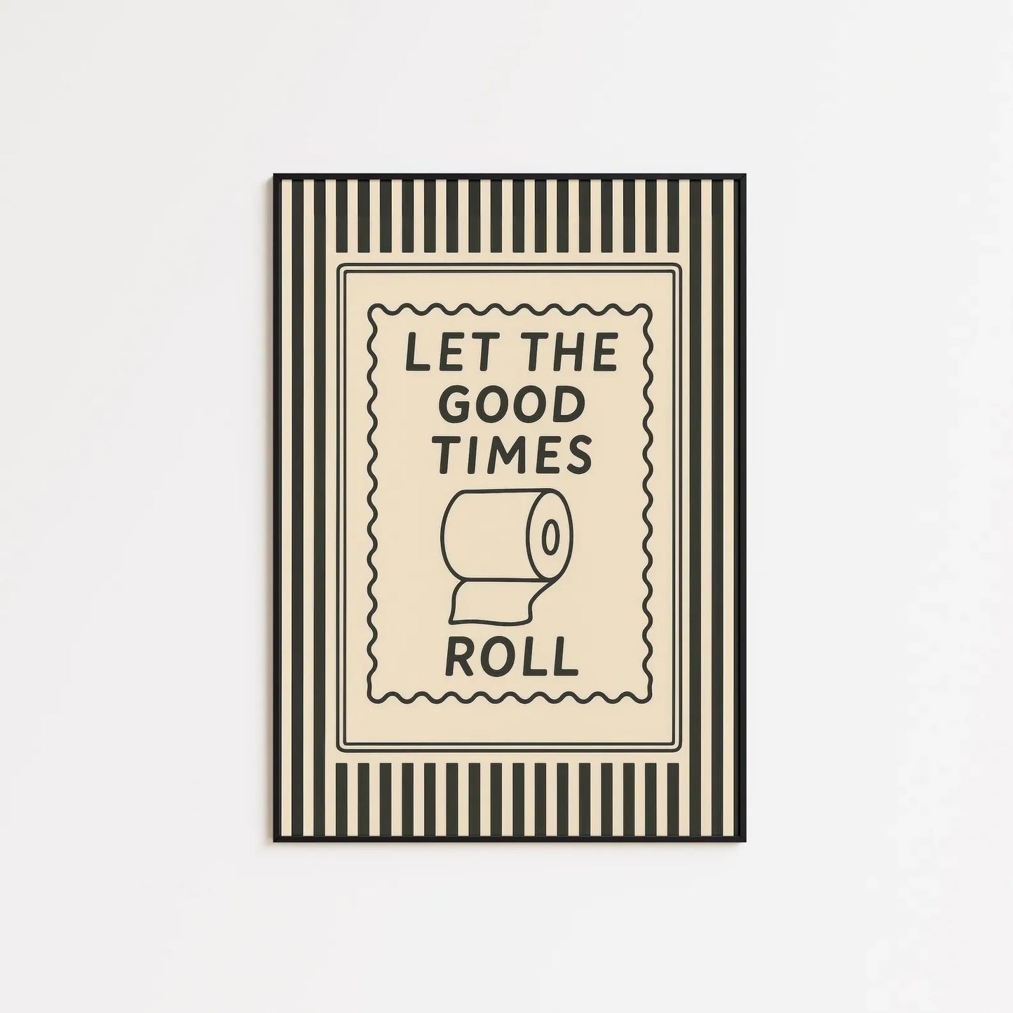 Let the Good times Roll Funny Bathroom Wall Art Decorative Giclee Print Unframed Poster Ideal for Home Decor Peaceful Pleasures Health and Wellness WS11112 40x60cm Unframed
