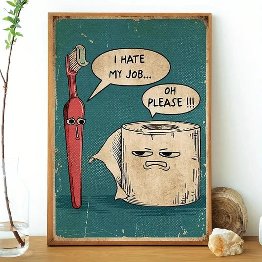 I Hate My Jobs Funny Toothbrush And Toilet Paper Wall Art Prints Canvas Painting Poster Picture For Living Room Home Decor Peaceful Pleasures Health and Wellness G2624-1 30x40cm Black Frame