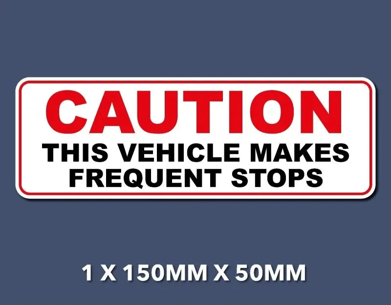 Caution Sticker This Vehicle Makes Frequent Stops Car Bus Taxi Peaceful Pleasures Health and Wellness