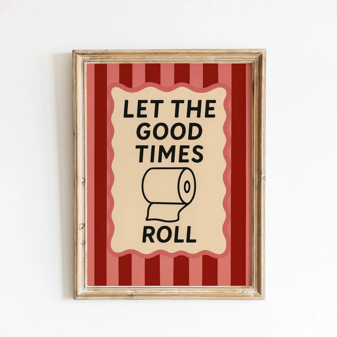 Let the Good times Roll Funny Bathroom Wall Art Decorative Giclee Print Unframed Poster Ideal for Home Decor Peaceful Pleasures Health and Wellness WS11112-2 50x70cm Unframed