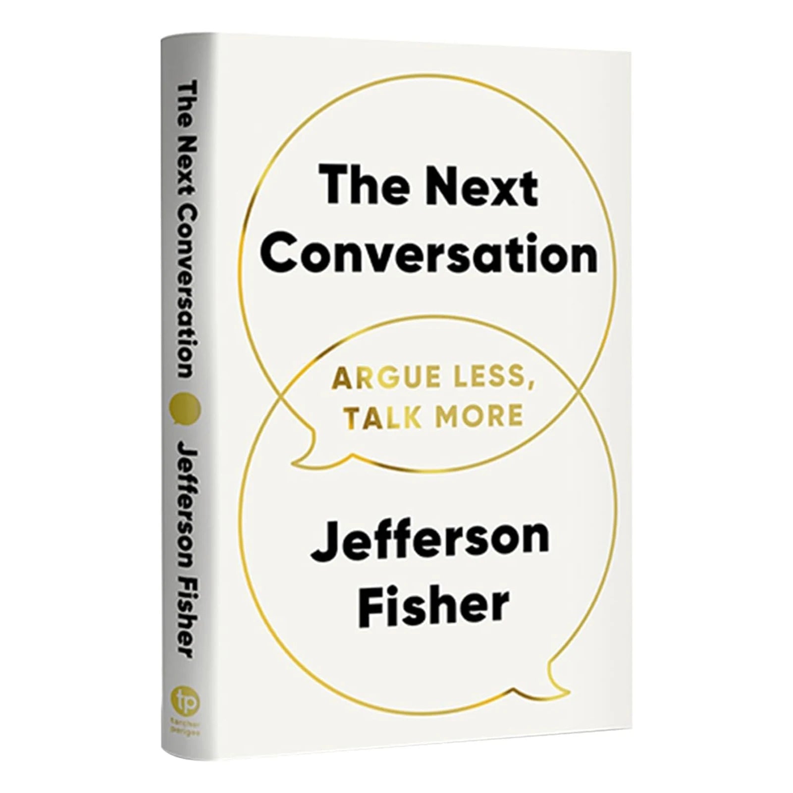 The Next Conversation Argue Less Talk More Books Guide To Transforming Communication Techniques Building Meaningful Connections Peaceful Pleasures Health and Wellness A