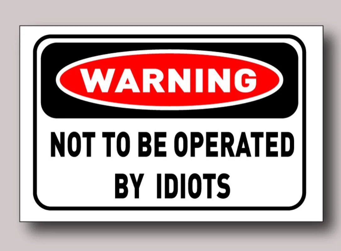 4Packs 80mm X 50mm Warning Sticker - Not To Be Operated By Idiots FUNNY STICKER For Car Window Bumper Peaceful Pleasures Health and Wellness