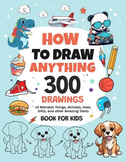 How Draw Anything 300 Drawings Adorable Things Animals Food Gifts Peaceful Pleasures Health and Wellness blue