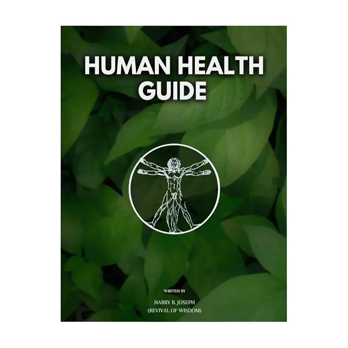 Human Health Guide by Harry B Joseph Self-Help Book for Wellness and Personal Development with Inspirational Insights Peaceful Pleasures Health and Wellness Human Health Guide
