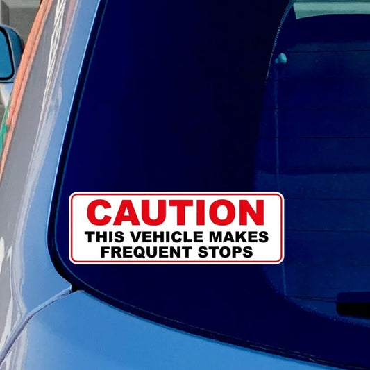 Caution Sticker This Vehicle Makes Frequent Stops Car Bus Taxi Peaceful Pleasures Health and Wellness Default Title