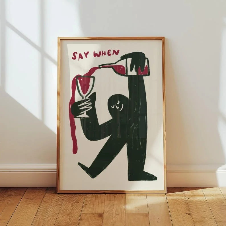 Cozy Wine Toast Abstract Art WALL ART PRINT DECOR – Whimsical "Say When" Typography & Figure, a Cheerful Addition to Brunch Nook Peaceful Pleasures Health and Wellness TR261174-3 20x30cm Unframed