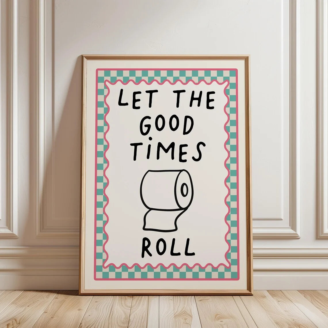 Let the Good times Roll Funny Bathroom Wall Art Decorative Giclee Print Unframed Poster Ideal for Home Decor Peaceful Pleasures Health and Wellness WS11112-6 50x70cm Unframed